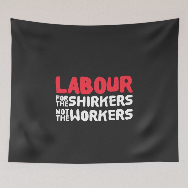 Item preview, Labour, for the shirkers not the works designed and sold by Gammonandpineapple.