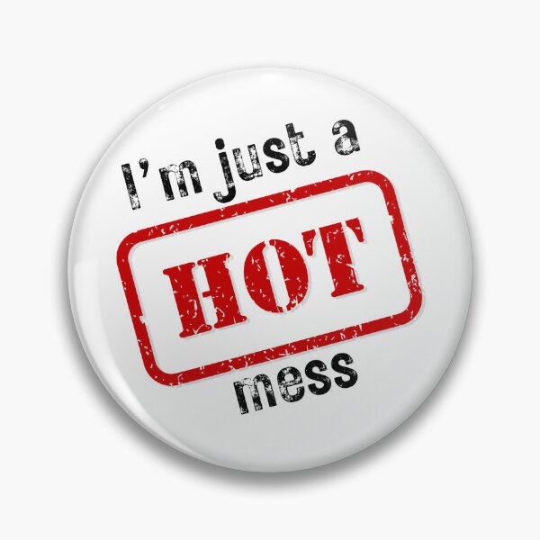 Item preview, I'm just a HOT mess designed and sold by 4theloveofpearl.