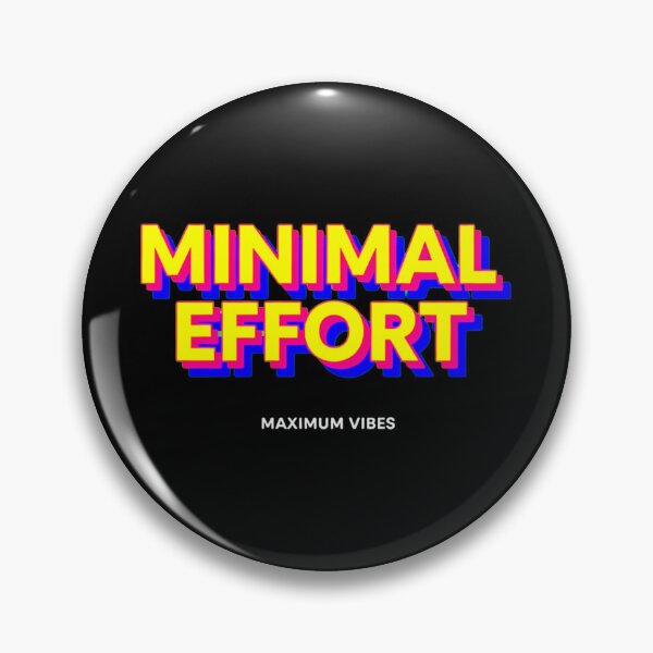 Item preview, Funny Minimal Effort Vibes Quote designed and sold by SholoStudio.