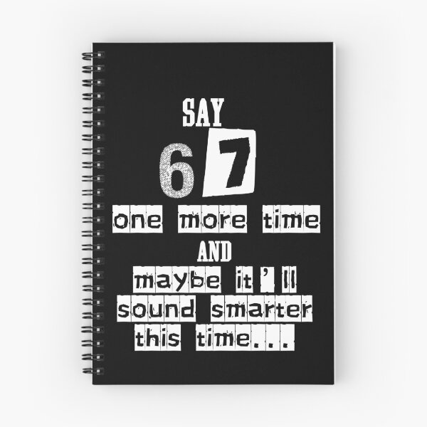 Item preview, Say 67 One More Time, no More 67 designed and sold by EwaVerse.