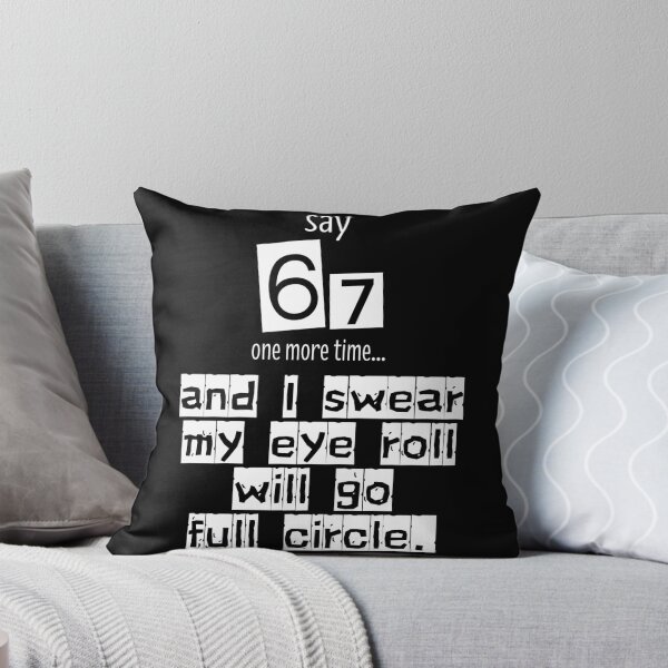 Item preview, Say 67 One More Time, no More 67 designed and sold by EwaVerse.