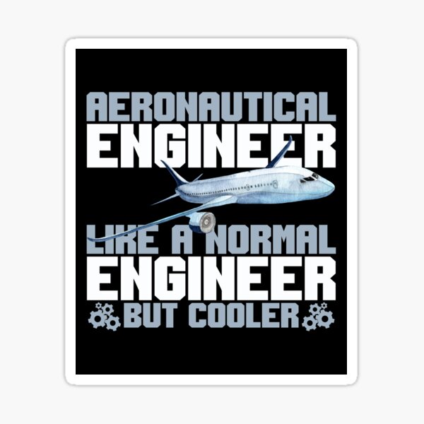 Aeronautical Engineer – Like a Normal Engineer but Cooler Sticker