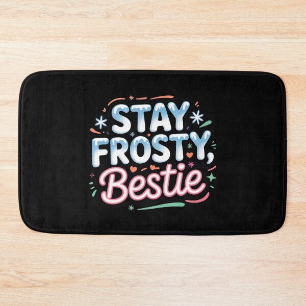 Item preview, Stay Frosty Bestie, funny Gen Z and gen Alpha Christmas designed and sold by NoetherSym.