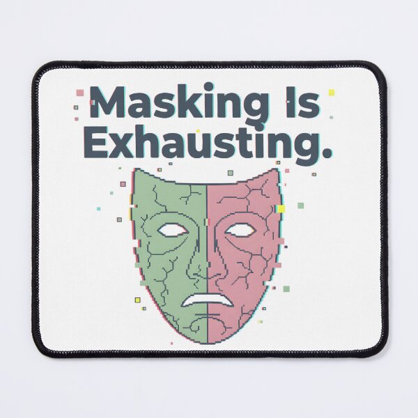 Item preview, Masking Is Exhausting designed and sold by MAEshopstore.
