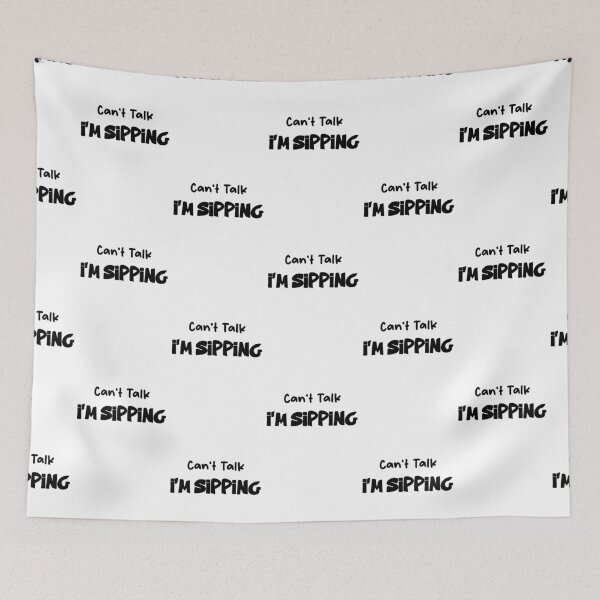 Item preview, I'm sipping funny quotes Design  designed and sold by LOFTS Store .