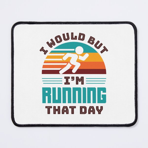 Item preview, I Would But I'm Running That Day Funny Runner designed and sold by jaygo.