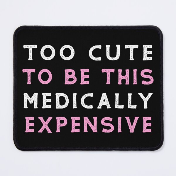 Item preview, Cute Medically Expensive Funny T-Shirts Tees Hoodies Pins Stickers Magnets Mugs Posters Chronic Illness Chronically Ill Autoimmune Humorous Gifts For Her designed and sold by ChronicillnessT.