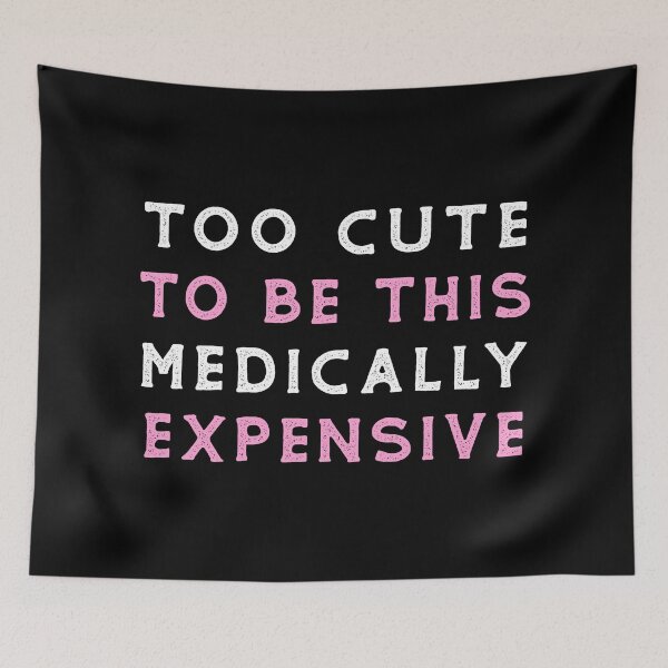 Item preview, Cute Medically Expensive Funny T-Shirts Tees Hoodies Pins Stickers Magnets Mugs Posters Chronic Illness Chronically Ill Autoimmune Humorous Gifts For Her designed and sold by ChronicillnessT.