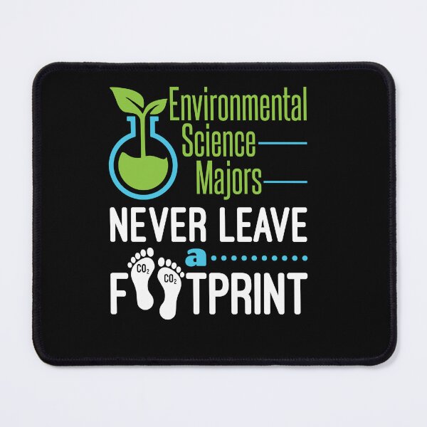 Item preview, Environmental Science Majors Never Leave A Footprint designed and sold by jaygo.
