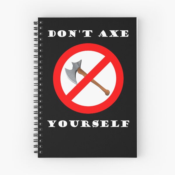 Item preview, Don’t Axe Yourself Funny Wordplay Shirt designed and sold by Dworkin.