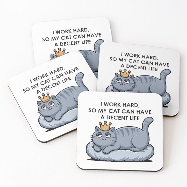 Item preview, Funny Cat Quote Gift – “I Work Hard So My Cat Can Have a Decent Life” – Cute Royal King Cat Cartoon – Cat Lover Humor Artwork for Pet Parents designed and sold by BrainBubbleArt.