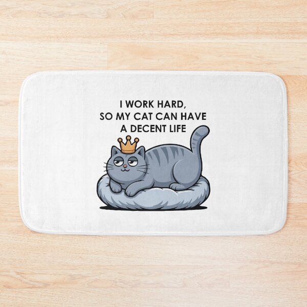 Item preview, Funny Cat Quote Gift – “I Work Hard So My Cat Can Have a Decent Life” – Cute Royal King Cat Cartoon – Cat Lover Humor Artwork for Pet Parents designed and sold by BrainBubbleArt.