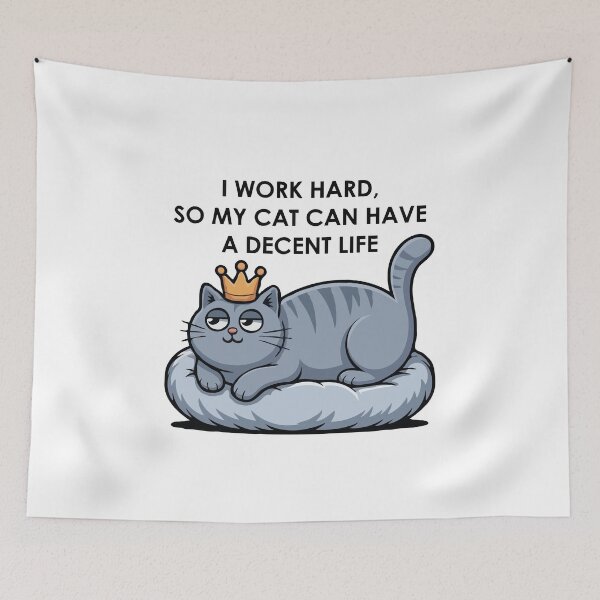 Item preview, Funny Cat Quote Gift – “I Work Hard So My Cat Can Have a Decent Life” – Cute Royal King Cat Cartoon – Cat Lover Humor Artwork for Pet Parents designed and sold by BrainBubbleArt.
