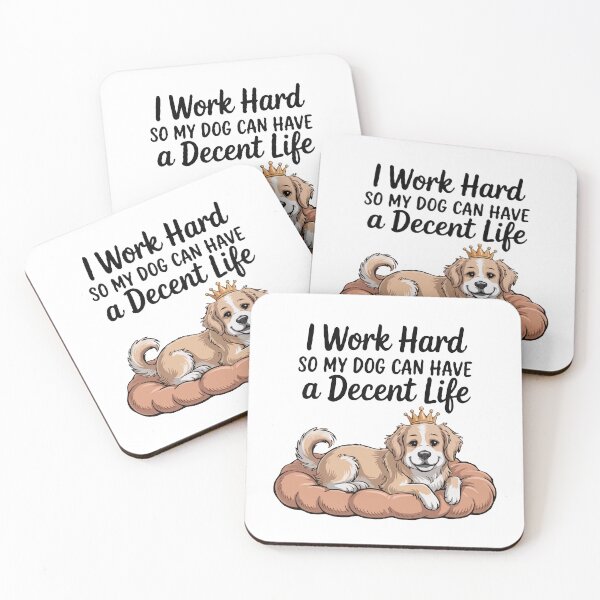 Item preview, I Work Hard So My Dog Can Have a Decent Life – Cute Funny Dog Lover Quote | Royal Puppy with Crown | Pet Parent Gift Humor designed and sold by BrainBubbleArt.