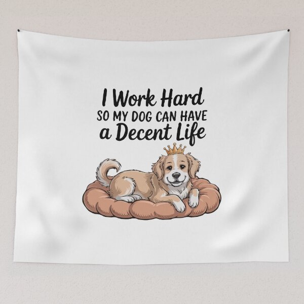 Item preview, I Work Hard So My Dog Can Have a Decent Life – Cute Funny Dog Lover Quote | Royal Puppy with Crown | Pet Parent Gift Humor designed and sold by BrainBubbleArt.