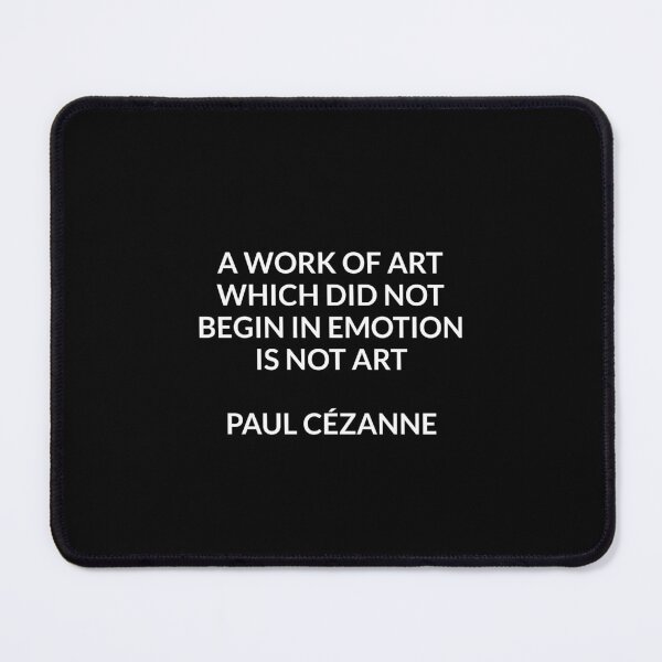 Item preview, A work of art which did not begin in emotion is not art - Paul Cezanne quote designed and sold by Inspirationmotivation.