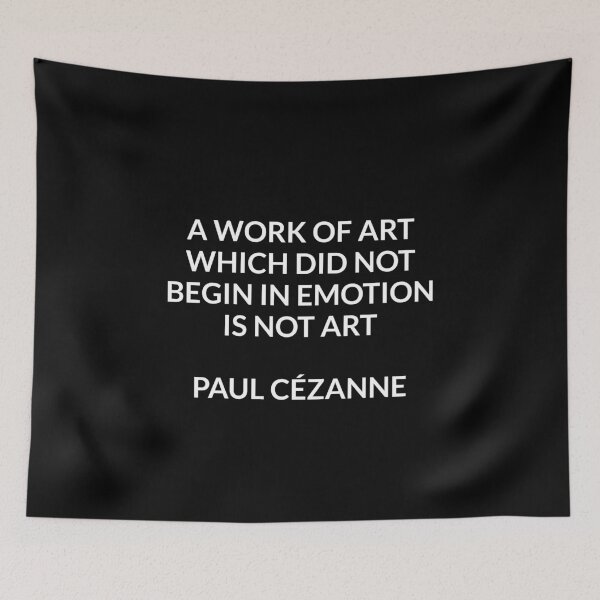 Item preview, A work of art which did not begin in emotion is not art - Paul Cezanne quote designed and sold by Inspirationmotivation.