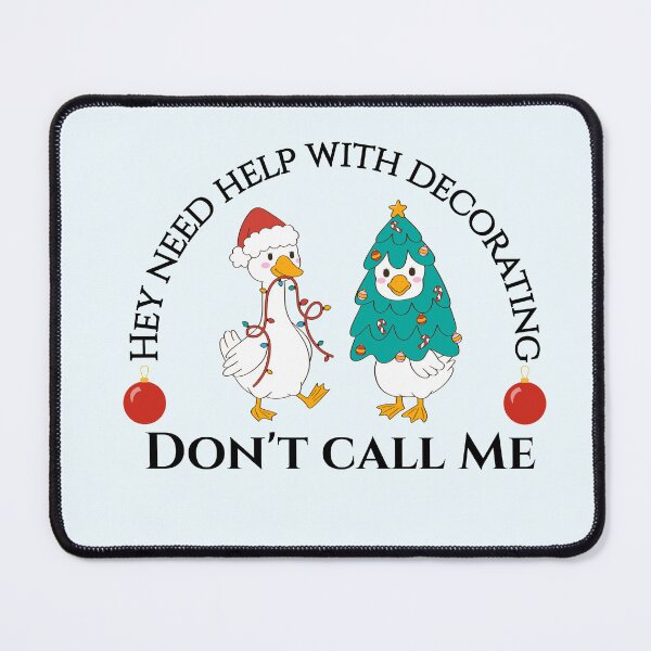 Item preview, Funny Christmas Geese with a quote “Hey, Need Help with Decorating? Don’t Call Me” designed and sold by printzy Lab.