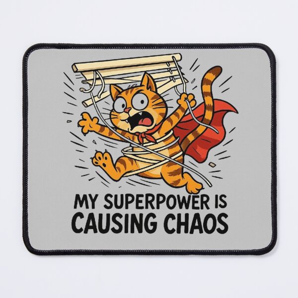 Item preview, My Superpower Is Causing Chaos - Superhero Cat designed and sold by MiLaKK.
