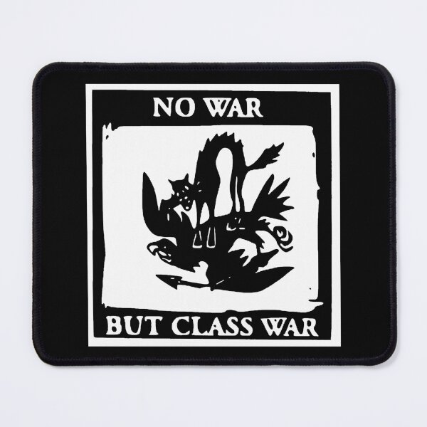 Item preview, Class War - No War But Class War designed and sold by ChatNoir01.