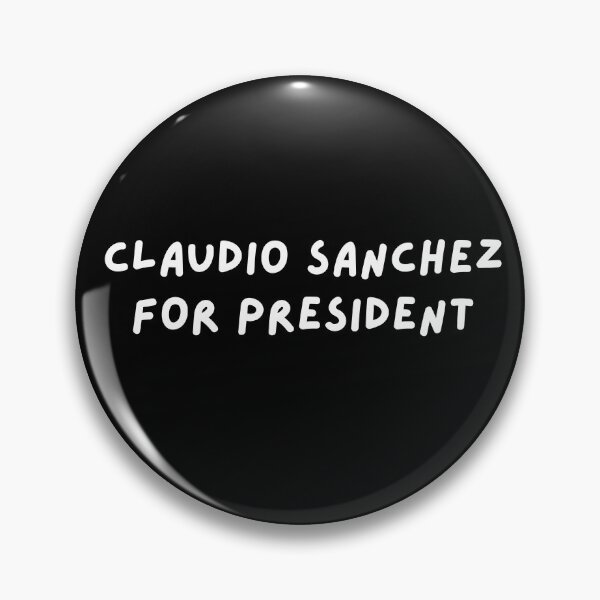 Item preview, Claudio Sanchez for President designed and sold by wellcursedgoods.