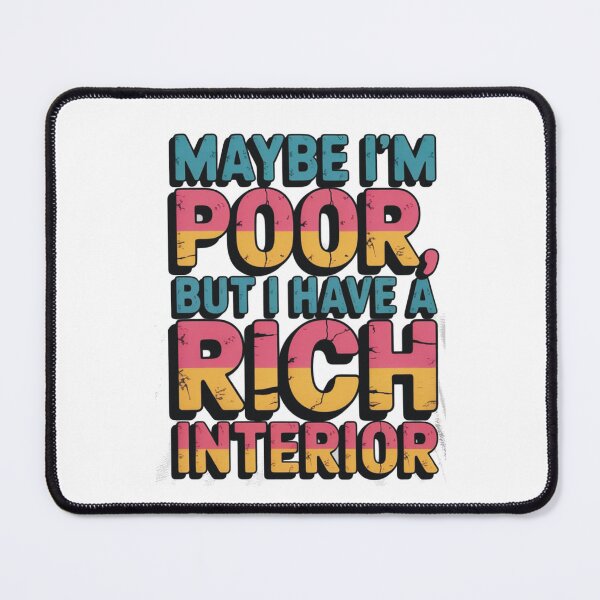 Item preview, Maybe i,m poor, but i have a rich interior designed and sold by DreamOnShirts.