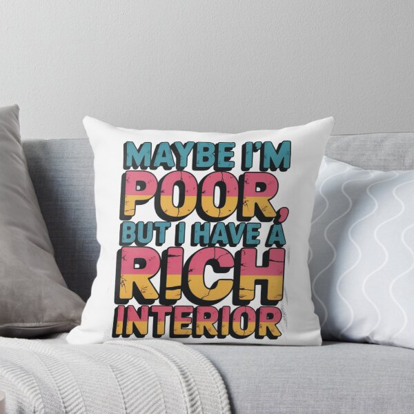 Item preview, Maybe i,m poor, but i have a rich interior designed and sold by DreamOnShirts.