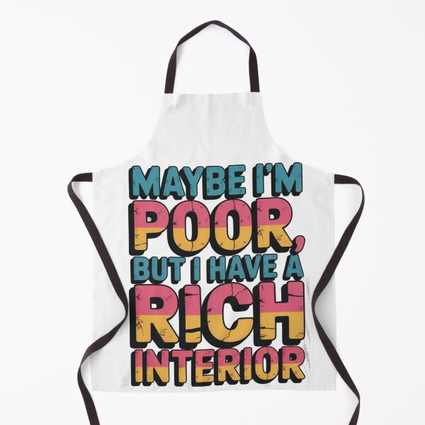 Item preview, Maybe i,m poor, but i have a rich interior designed and sold by DreamOnShirts.