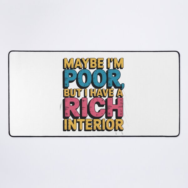 Item preview, Maybe i,m poor but i have a rich interior designed and sold by DreamOnShirts.