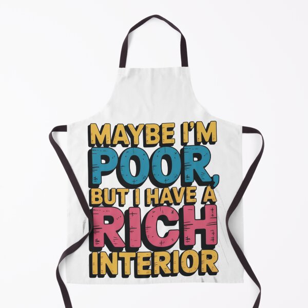Item preview, Maybe i,m poor but i have a rich interior designed and sold by DreamOnShirts.