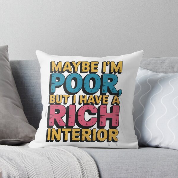 Item preview, Maybe i,m poor but i have a rich interior designed and sold by DreamOnShirts.
