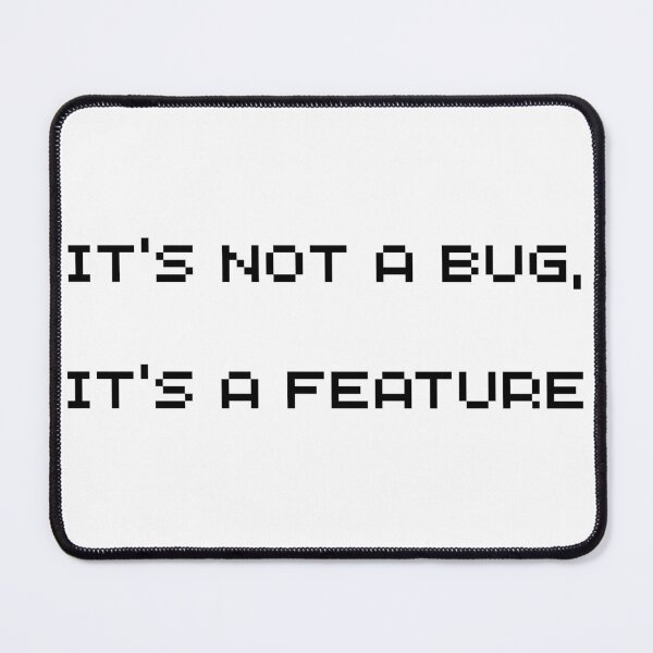 Item preview, "IT'S NOT A BUG IT'S A FEATURE" T-Shirt - 8-Bit Pixel Dev Humor designed and sold by BAIteWear.
