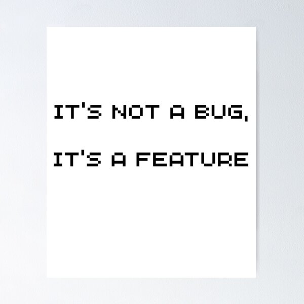 Item preview, "IT'S NOT A BUG IT'S A FEATURE" T-Shirt - 8-Bit Pixel Dev Humor designed and sold by BAIteWear.