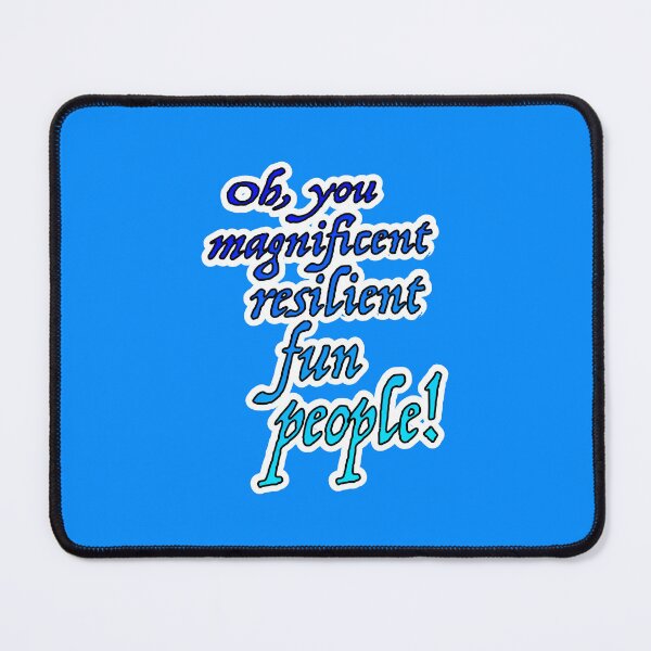 Item preview, Oh you magnificent resilient fun people, blue designed and sold by mntimg.