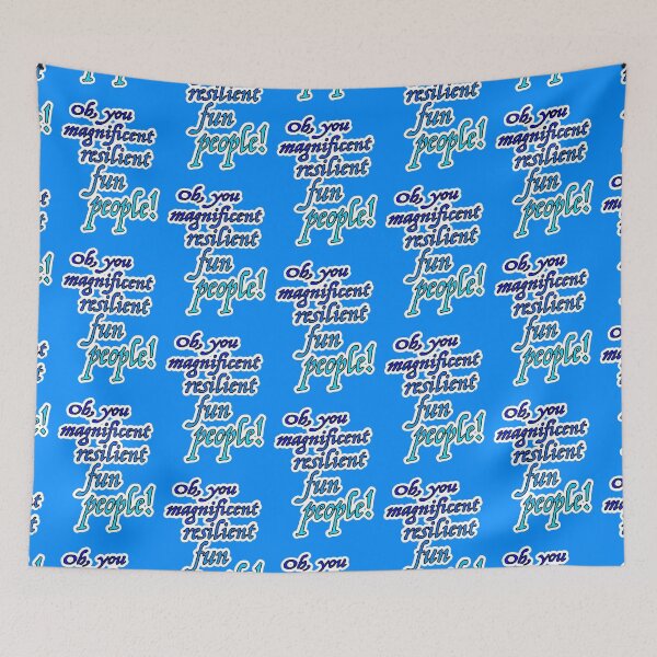 Item preview, Oh you magnificent resilient fun people, blue designed and sold by mntimg.