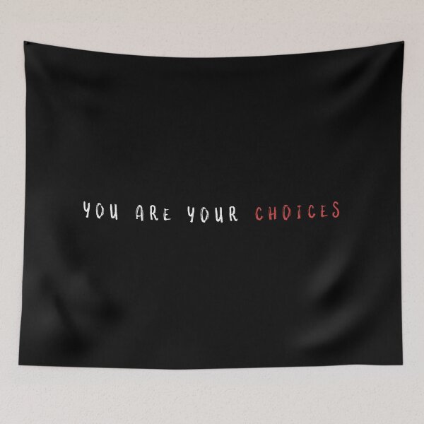 Item preview, You Are Your Choices designed and sold by sgnificantstyle.