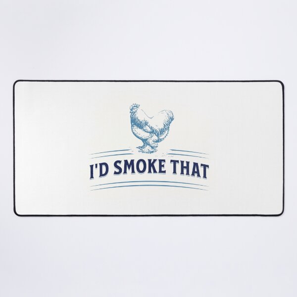 Item preview, I'd Smoke That Chicken designed and sold by ThePioneerWay.