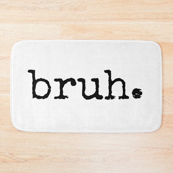 Item preview, "bruh."  Minimalist Typewriter Typography Statement designed and sold by WHITE FLAME PRINTS.