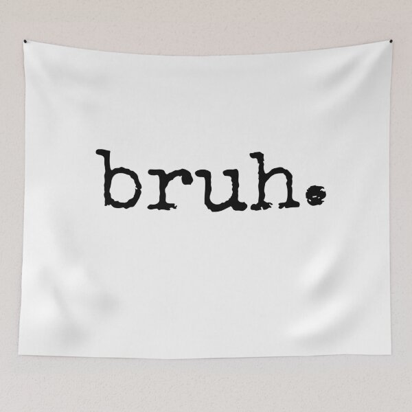 Item preview, "bruh."  Minimalist Typewriter Typography Statement designed and sold by WHITE FLAME PRINTS.