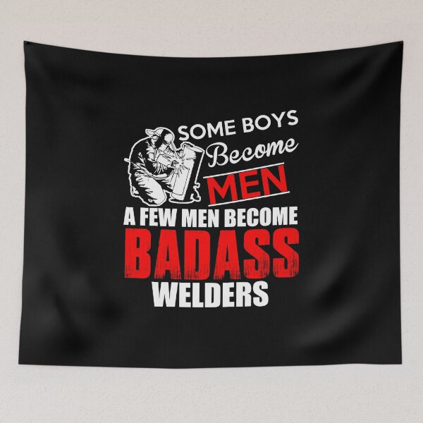 Item preview, Some Boys Become Men A Few Become Badass Welders  designed and sold by ThatMerchStore.