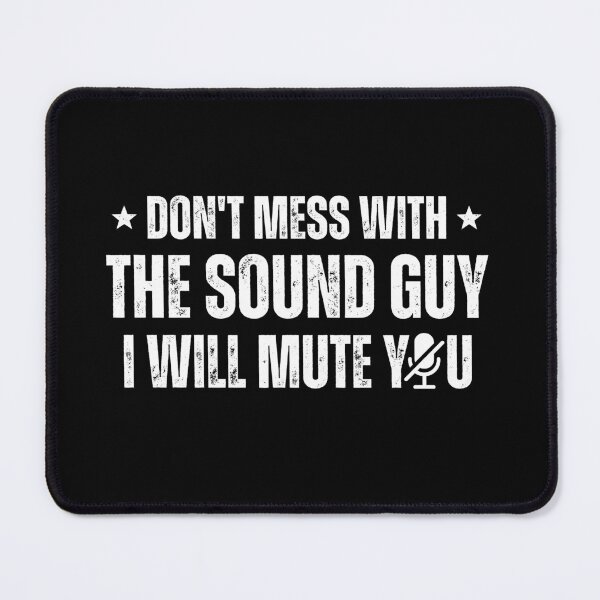 Item preview, Funny Audio Engineer Don't Mess With The Sound Guy I Will Mute You Live Sound Theatre Tech Humor designed and sold by MouDantArts.