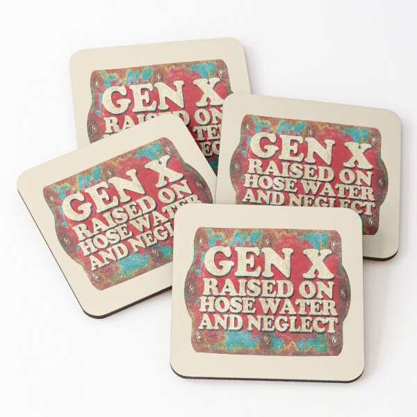 Item preview, Gen X Raised On Hose Water And Neglect. designed and sold by EunsooLee.