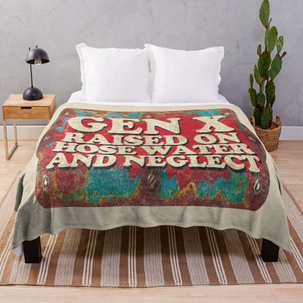 Item preview, Gen X Raised On Hose Water And Neglect. designed and sold by EunsooLee.