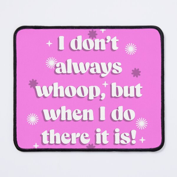 Item preview, I don’t always whoop, but when I do there it is! designed and sold by Script & Scribble .