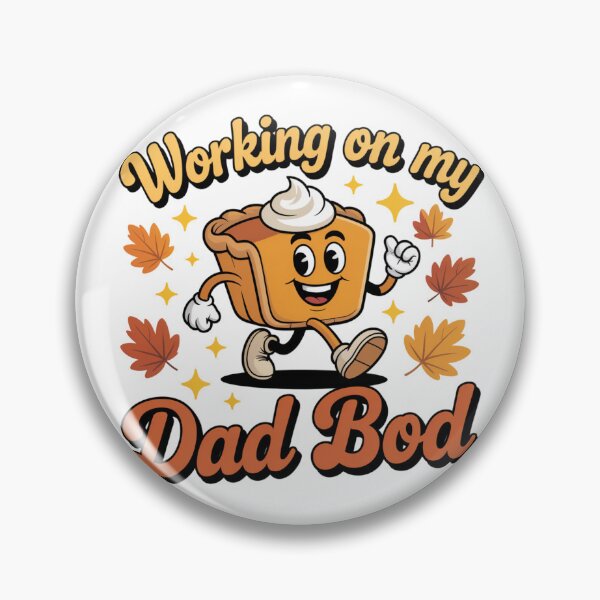 Item preview, Working On My Dad Bod Funny Autumn Pie Gift designed and sold by chattsuede.