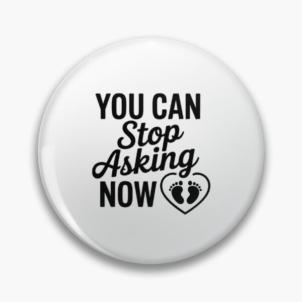 Item preview, You Can Stop Asking Now Witty Pregnancy Announcement designed and sold by chattsuede.