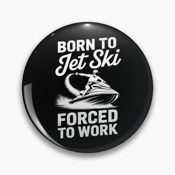 Item preview, Born To Ski Forced To Work Jet Skier designed and sold by ValerieRodrigue.