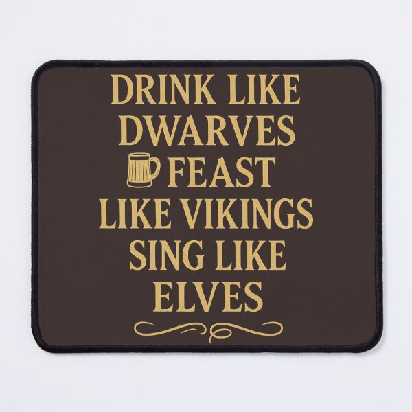 Item preview, Drink Like Dwarves • Feast Like Vikings • Sing Like Elves designed and sold by fairmaiden7.