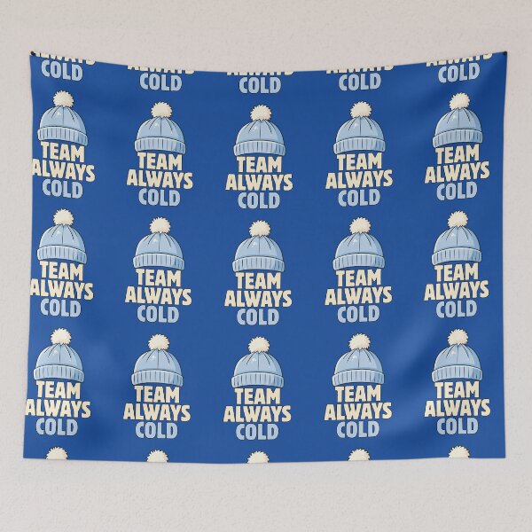 Item preview, Team Always Cold designed and sold by DeansDesigns44.