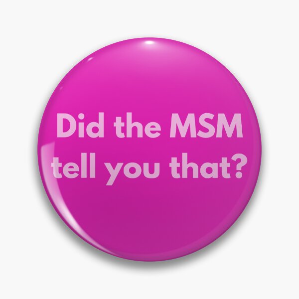 Item preview, Did the MSM tell you that? designed and sold by Not-Today Designs.